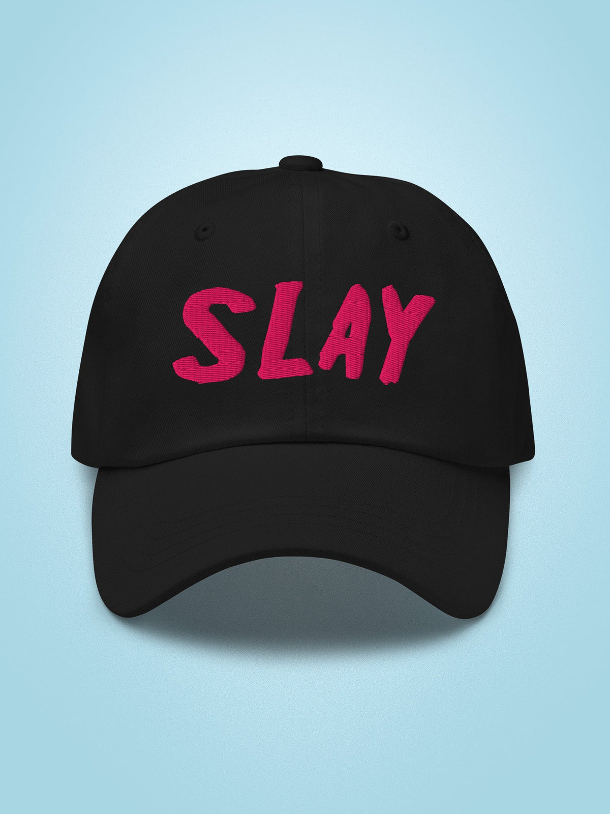Slay Embroidered Dad Hat